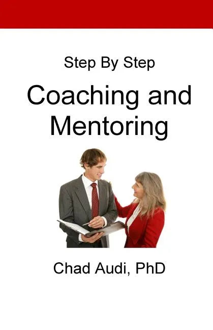 Step by Step Coaching and Mentoring: Coaching and Mentoring - Paperback