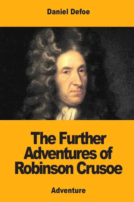 The Further Adventures of Robinson Crusoe - Paperback
