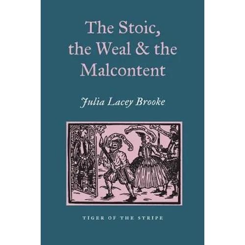 The Stoic, the Weal and the Malcontent - Paperback