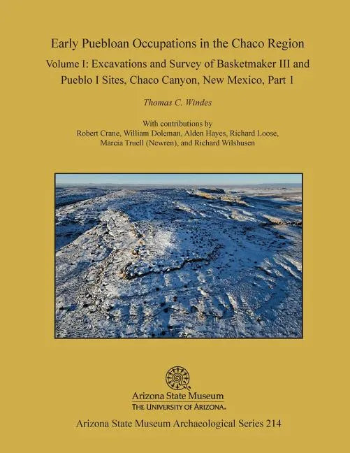 Early Puebloan Occupations in the Chaco Region: Volume I, Part 1: Excavations and Survey of Basketmaker III and Pueblo I Sites, Chaco Canyon, New Mexi - Paperback