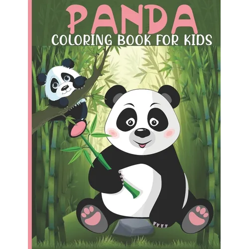Panda Coloring Book For Kids: Panda Coloring Book For A Kids With Panda, Bamboo Collections, Fun, Stress Remissive And Relaxation. - Paperback