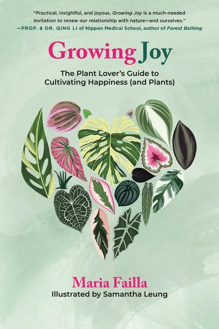 Growing Joy: The Plant Lover's Guide to Cultivating Happiness (and Plants) - Paperback