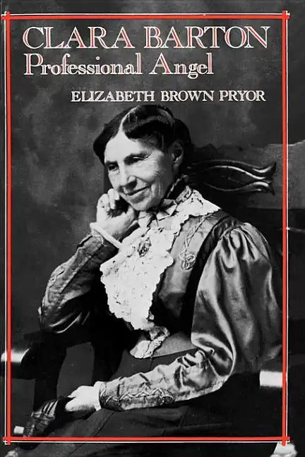 Clara Barton: Professional Angel - Paperback