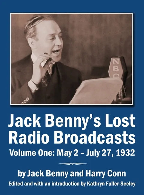 Jack Benny's Lost Radio Broadcasts Volume One: May 2 - July 27, 1932 (hardback) - Hardcover