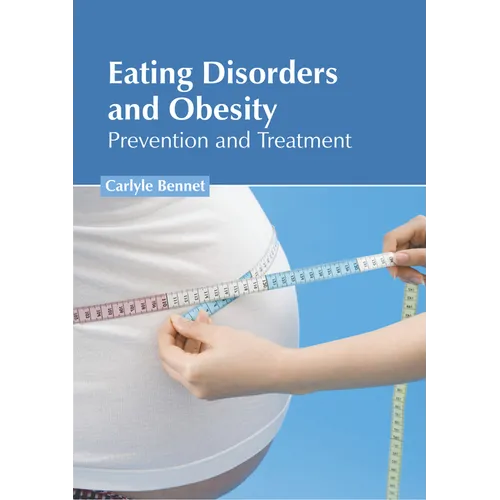 Eating Disorders and Obesity: Prevention and Treatment - Hardcover