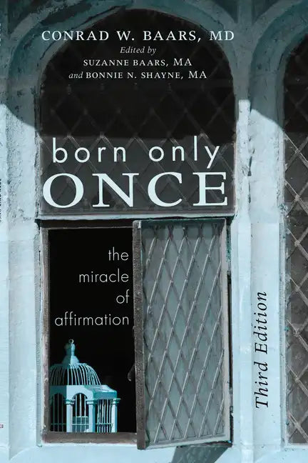 Born Only Once, Third Edition: The Miracle of Affirmation - Paperback