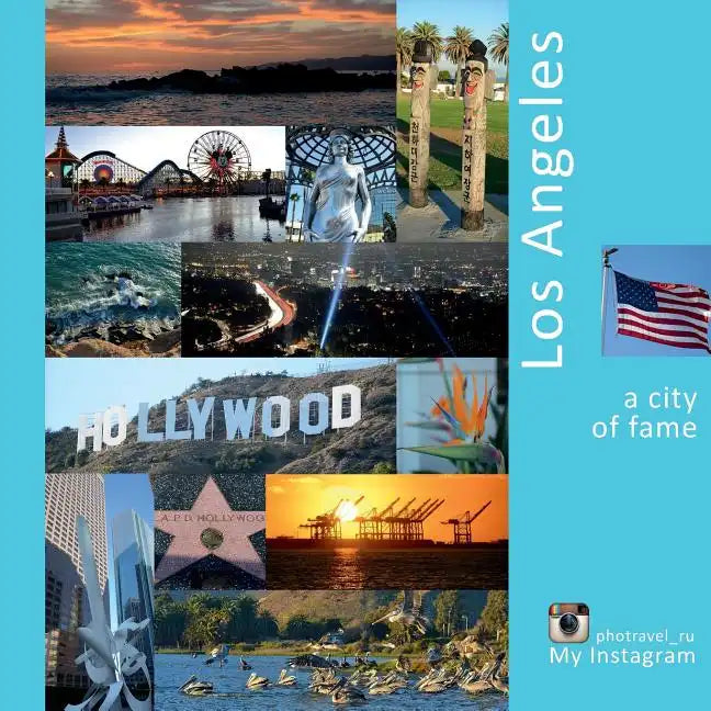 Los Angeles: A City of Fame: A Photo Travel Experience - Paperback