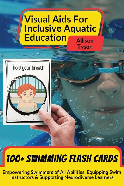 Visual Aids For Inclusive Aquatic Education 100+ Swimming Flash Cards: Communication Prompts For Swimmers & Swim Instructors Teaching All Ages and Abi - Paperback