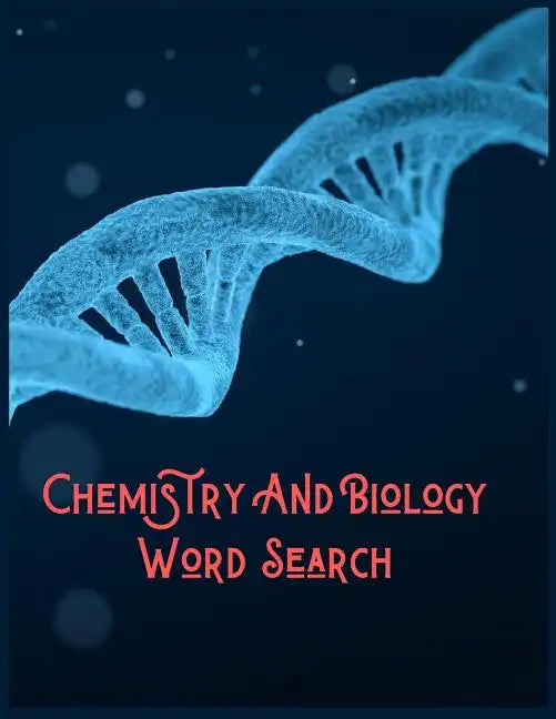 Chemistry And Biology Word Search: 200+ Puzzles that Have Numerous Themes Including Biology and Chemistry and Much More - Paperback