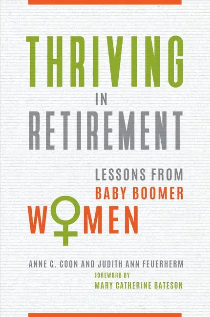 Thriving in Retirement: Lessons from Baby Boomer Women - Hardcover