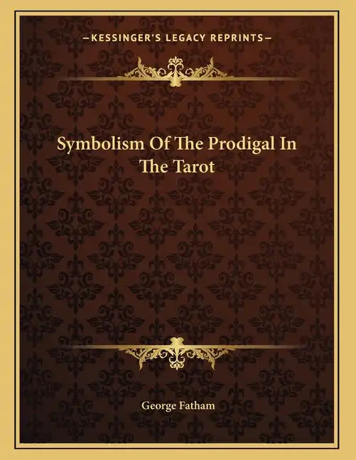 Symbolism Of The Prodigal In The Tarot - Paperback