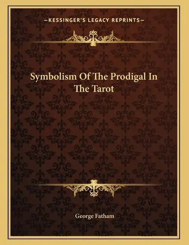 Symbolism Of The Prodigal In The Tarot - Paperback