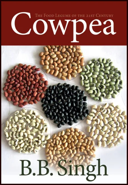 Cowpea: The Food Legume of the 21st Century - Paperback