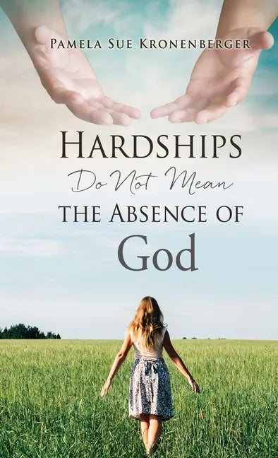 Hardships do not mean the absence of God. - Hardcover