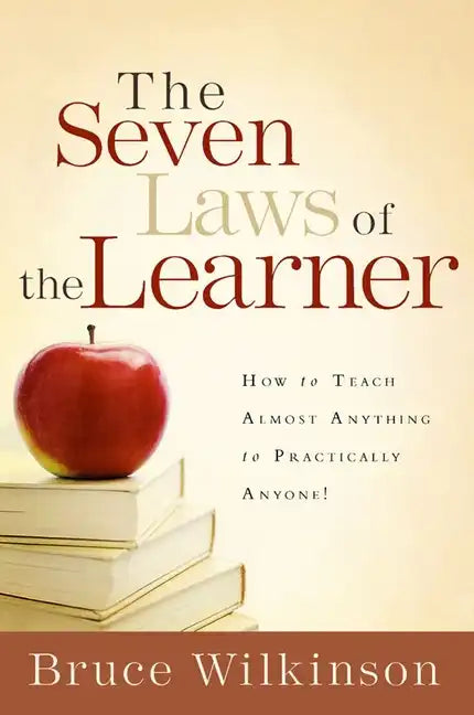 The Seven Laws of the Learner: How to Teach Almost Anything to Practically Anyone - Hardcover