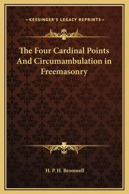 The Four Cardinal Points and Circumambulation in Freemasonry - Hardcover