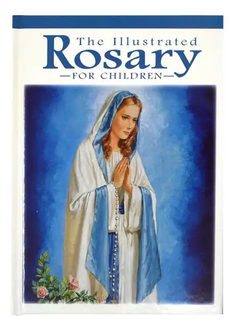 The Illustrated Rosary for Children - Hardcover