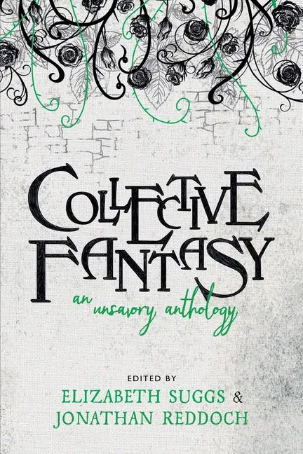Collective Fantasy: An Unsavory Anthology - Paperback