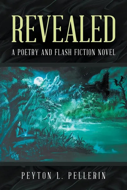 Revealed: A Poetry and Flash Fiction Novel - Paperback