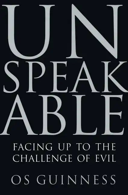 Unspeakable: Facing Up to the Challenge of Evil - Paperback