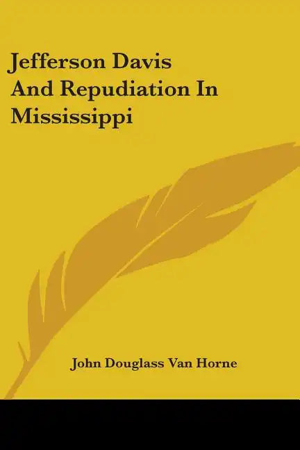 Jefferson Davis And Repudiation In Mississippi - Paperback