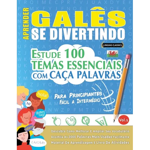 Aprender Galês Se Divertindo! - Para Principiantes: Fácil a Intermédio - Estude 100 Temas Essenciais Com Caça Palavras - Vol.1 - Paperback
