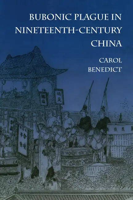Bubonic Plague in Nineteenth-Century China - Hardcover