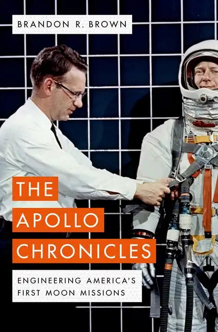 The Apollo Chronicles: Engineering America's First Moon Missions - Hardcover