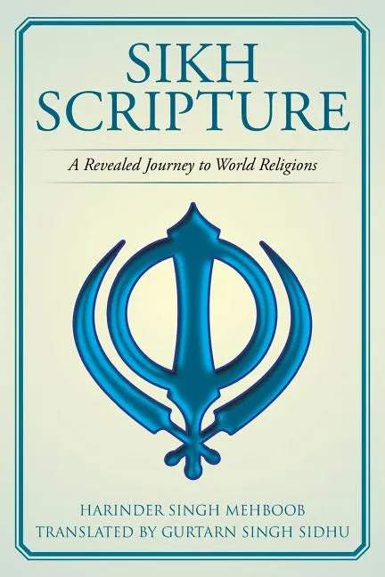 Sikh Scripture: A Revealed Journey to World Religions - Paperback