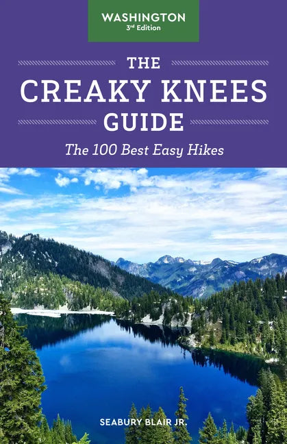 The Creaky Knees Guide Washington, 3rd Edition: The 100 Best Easy Hikes - Paperback