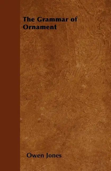 The Grammar of Ornament - Paperback