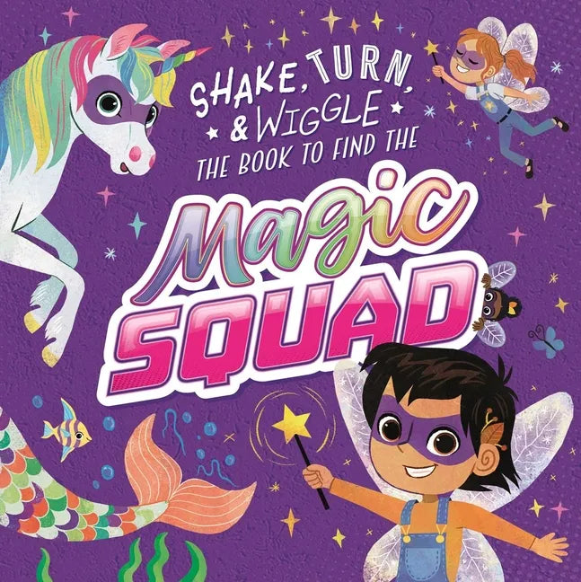 Magic Squad: Shake, Turn, & Wiggle in This Interactive Storybook - Hardcover