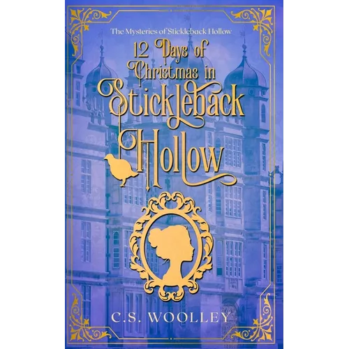 12 Days of Christmas in Stickleback Hollow: A British Victorian Cozy Mystery - Paperback