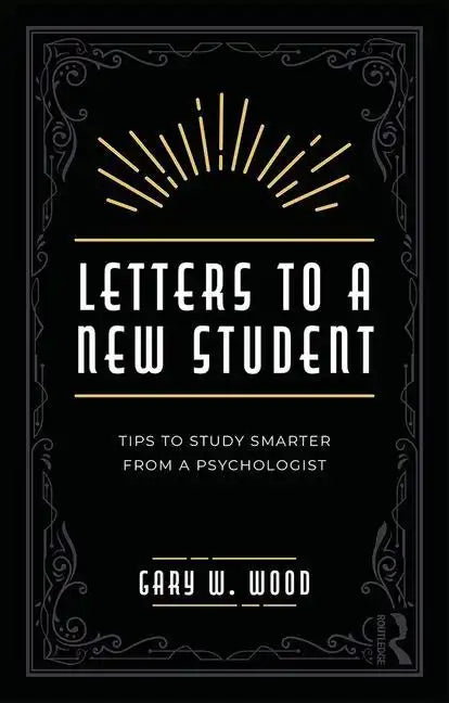 Letters to a New Student: Tips to Study Smarter from a Psychologist - Paperback