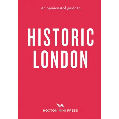 An Opinionated Guide to Historic London - Paperback
