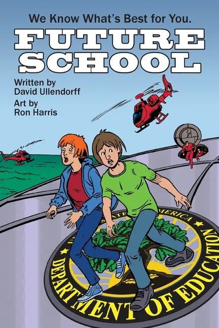 Future School: We Know What's Best For You. - Paperback