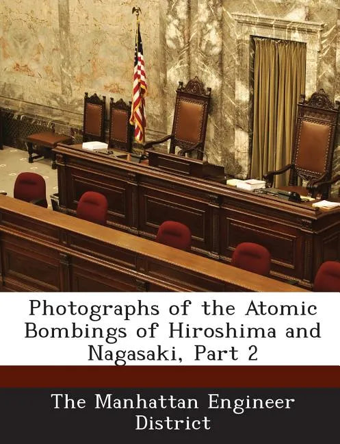Photographs of the Atomic Bombings of Hiroshima and Nagasaki, Part 2 - Paperback