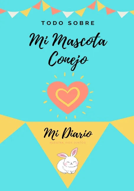 Acerca De Mi Mascota - Conejo: Mi Diario De Mascotas - Paperback