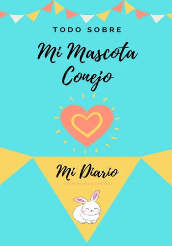 Acerca De Mi Mascota - Conejo: Mi Diario De Mascotas - Paperback