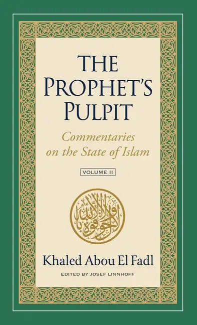 The Prophet's Pulpit: Commentaries on the State of Islam, Volume II - Hardcover
