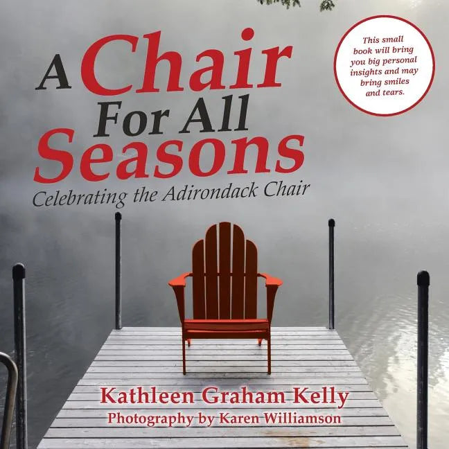 A Chair for All Seasons: Celebrating the Adirondack Chair - Paperback