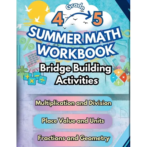 Summer Math Workbook 4-5 Grade Bridge Building Activities: 4th to 5th Grade Summer Essential Skills Practice Worksheets - Paperback