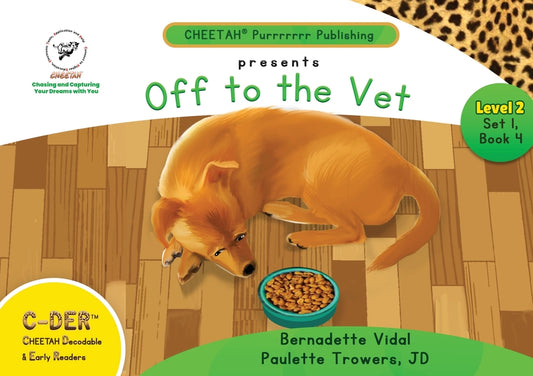 C-DER (Cheetah Decodable & Early Readers) Set 1, Book 4, Off to the Vet - Paperback