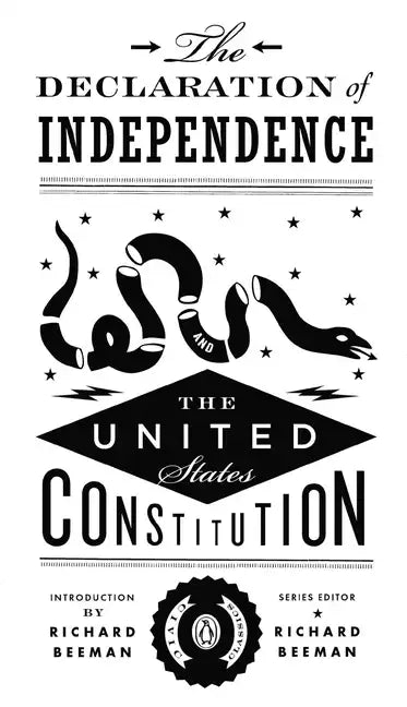 The Declaration of Independence and the United States Constitution - Paperback