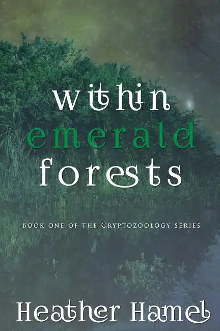 Within Emerald Forests: Book 1 of the Cryptozoology Series - Paperback
