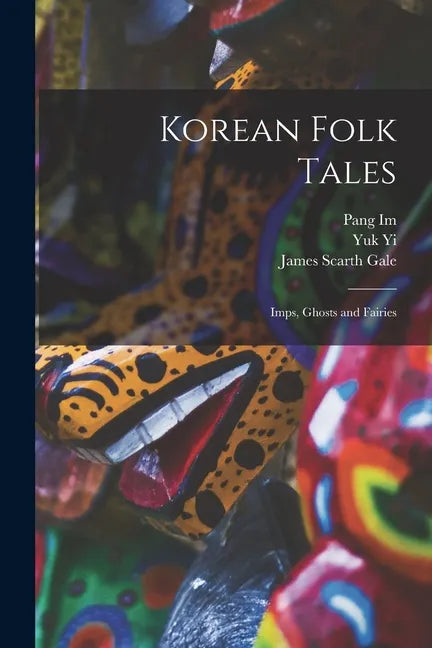 Korean Folk Tales: Imps, Ghosts and Fairies - Paperback