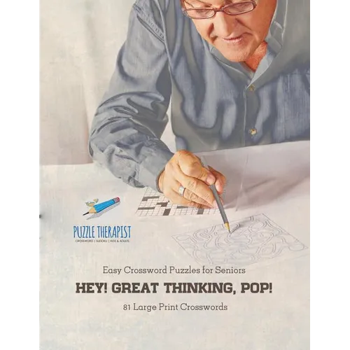 Hey! Great Thinking, Pop! Easy Crossword Puzzles for Seniors 81 Large Print Crosswords - Paperback