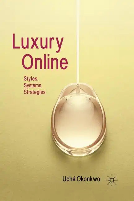 Luxury Online: Styles, Systems, Strategies - Paperback