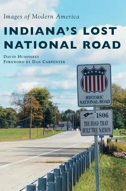 Indiana's Lost National Road - Hardcover