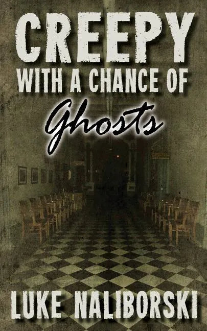 Creepy with a Chance of Ghosts - Paperback